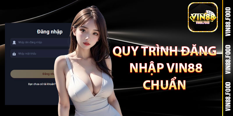 quy trình đăng nhập Vin88 chuẩn
