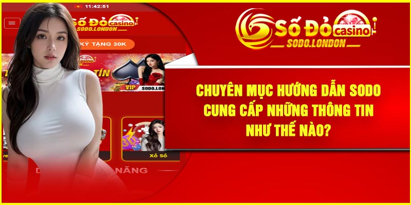 Chuyên mục hướng dẫn Sodo cung cấp những thông tin như thế nào?